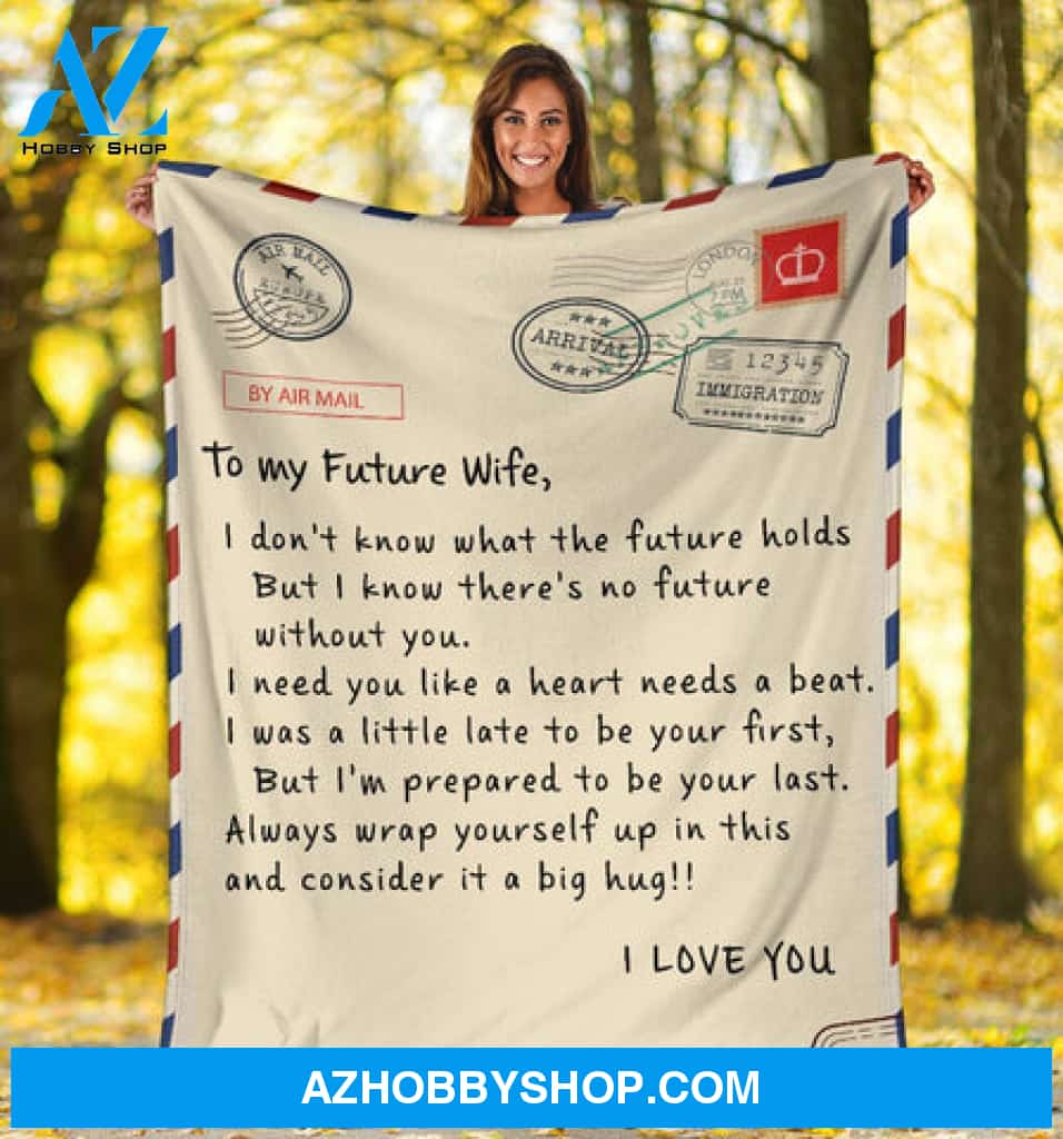 By Air Mail To My Future Wife There's No Future Without You I Love You Fleece Blanket - Quilt Blanket
