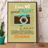 Camera I Have No Special Talent I Am Just Passionately Curious Paper Poster No Frame Matte Canvas Wall Decor