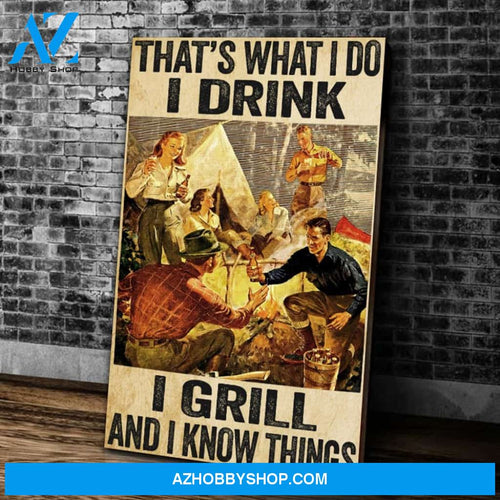 Camping Canvas That's What I Do Drink I Grill And I Know Things Canvas Wall Art