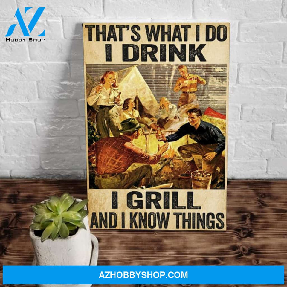 Camping Canvas That's What I Do Drink I Grill And I Know Things Canvas Wall Art