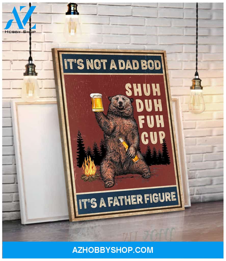 Camping Dad - It's Not A Dad Bod It's A Father Figure - Matte Canvas
