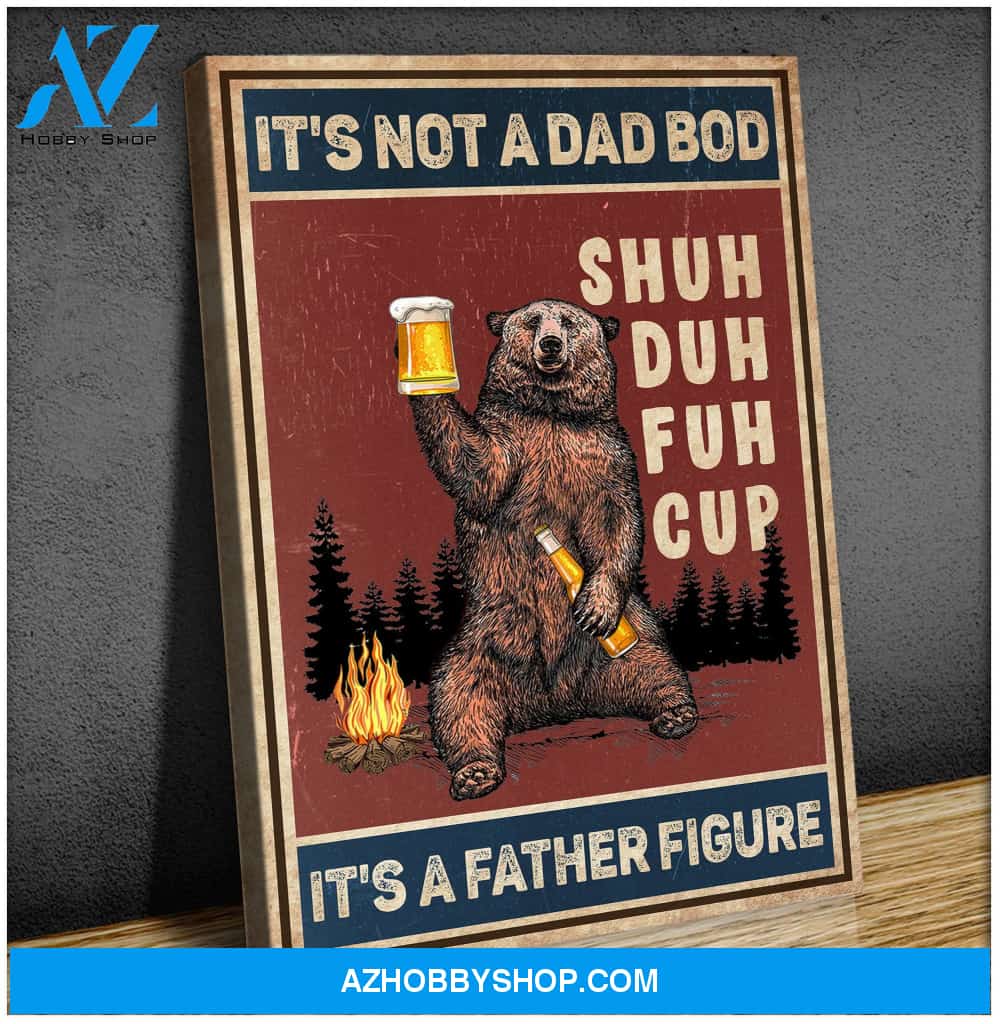 Camping Dad - It's Not A Dad Bod It's A Father Figure - Matte Canvas