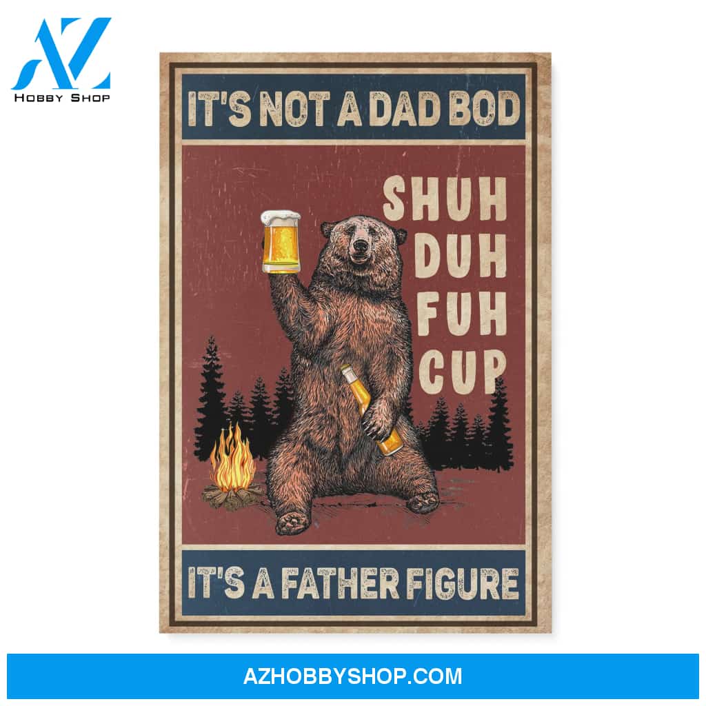 Camping Dad - It's Not A Dad Bod It's A Father Figure - Matte Canvas