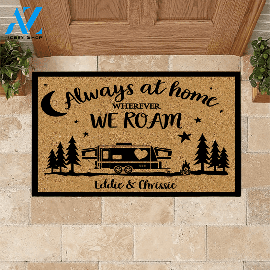 Camping Doormat Customized Name and RV Always At Home Wherever We Roam | WELCOME MAT | HOUSE WARMING GIFT