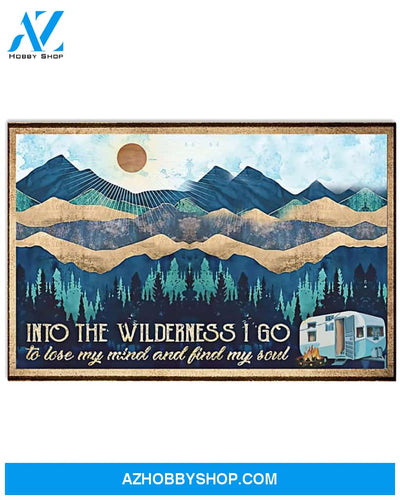 Camping Poster Into The Wilderness I Go To Lose My Mind Find My Soul Wall Decor