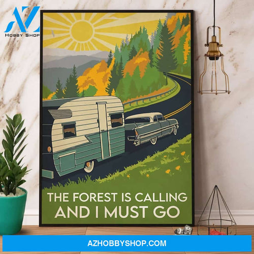 Camping The Forest Is Calling And I Must Go Canvas And Poster, Wall Decor Visual Art