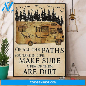 Camping The Paths You Take In Life Make Sure A Few Of Them Are Dirt Canvas And Poster, Wall Decor Visual Art