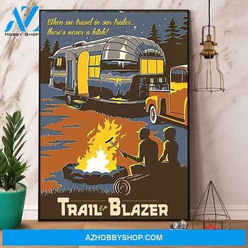 Camping When We Travel In Our Trailer Blazer Canvas And Poster, Wall Decor Visual Art