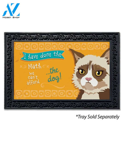 Can't Afford the Dog Himalayan Cat Doormat - 18" x 30"