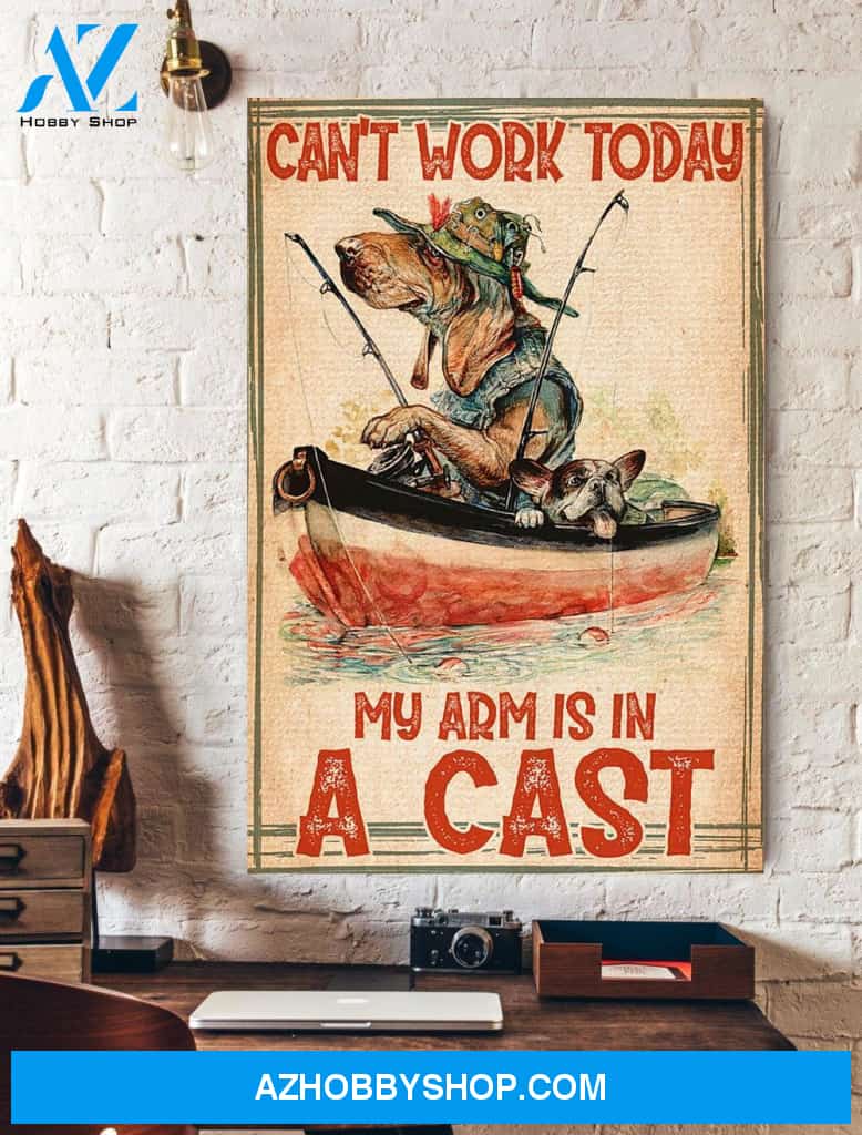 Can't Work To Day My Arm Is It A Cast Funny Dog Wall Art Canvas Prints Unique Gifts