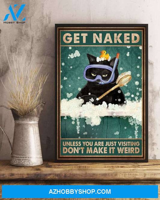 Get Naked Unless You Are Just Visiting Canvas And Poster, Wall Decor Visual Art, Funny Cat In Bathtub Wall Art Print For Bathroom Decor, Funny Gift