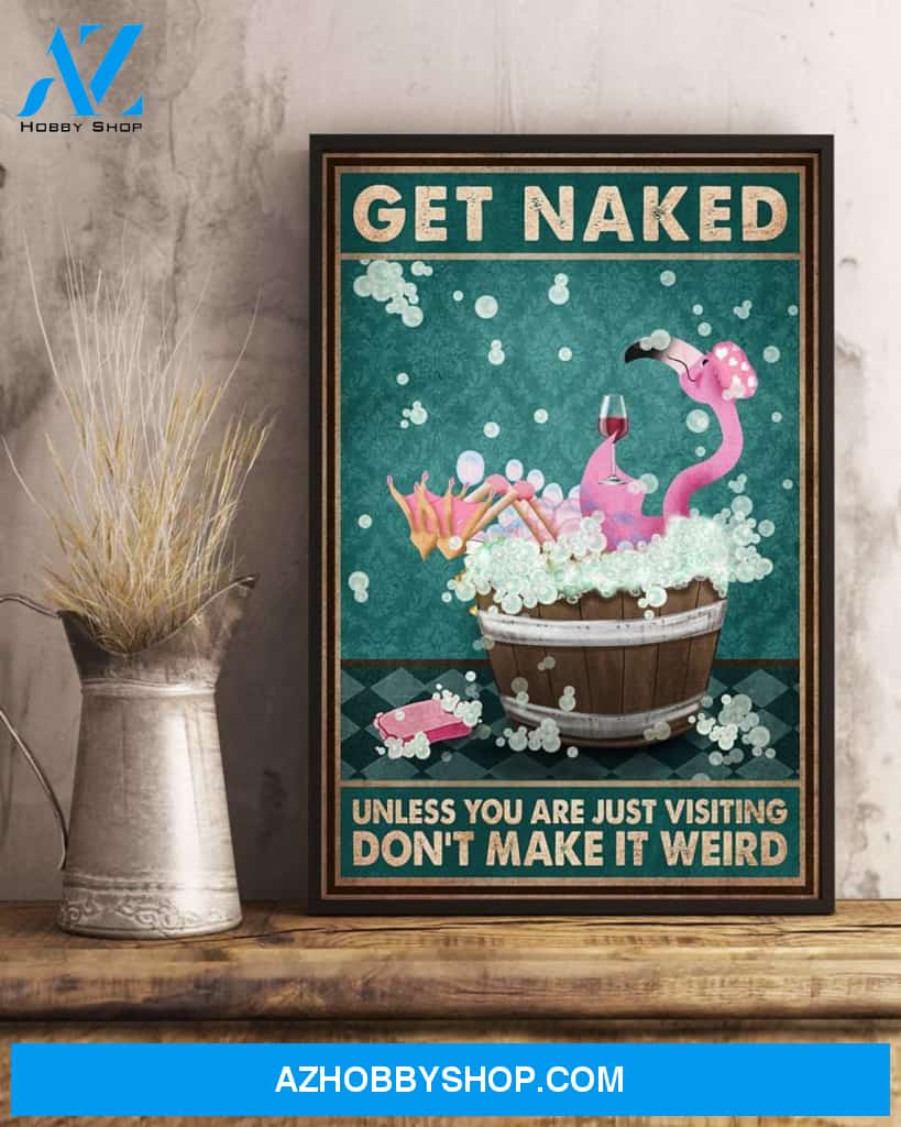 Get Naked Unless You Are Just Visiting Canvas And Poster, Wall Decor Visual Art, Funny Flamingo Wall Art Print For Bathroom Decor 1