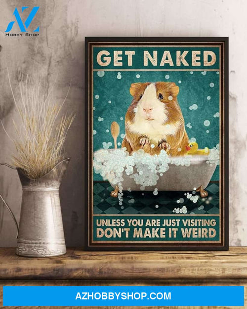 Get Naked Unless You Are Just Visiting Canvas And Poster, Wall Decor Visual Art, Funny Guinea Pig Wall Art Print For Bathroom Decor