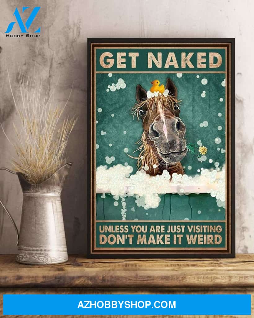 Get Naked Unless You Are Just Visiting Canvas And Poster, Wall Decor Visual Art, Funny Horse In Bathtub Wall Art Print Toilet, Bathroom Decor