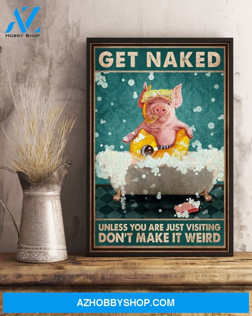Get Naked Unless You Are Just Visiting Canvas And Poster, Wall Decor Visual Art, Funny Pig Wall Art Print Toilet Decor, Bathroom Decor