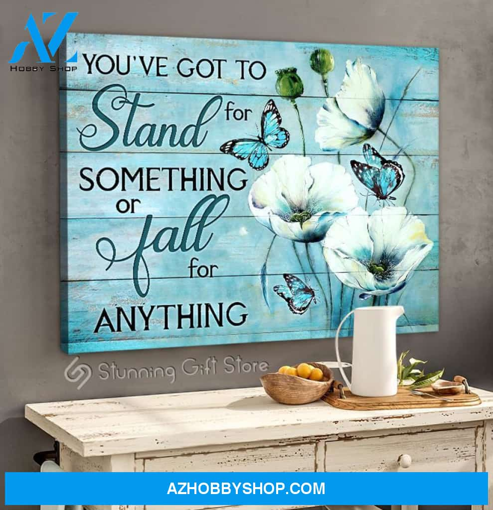 Canvas – Butterfly – Stand For Something Or Fall For Anything