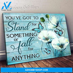 Canvas – Butterfly – Stand For Something Or Fall For Anything