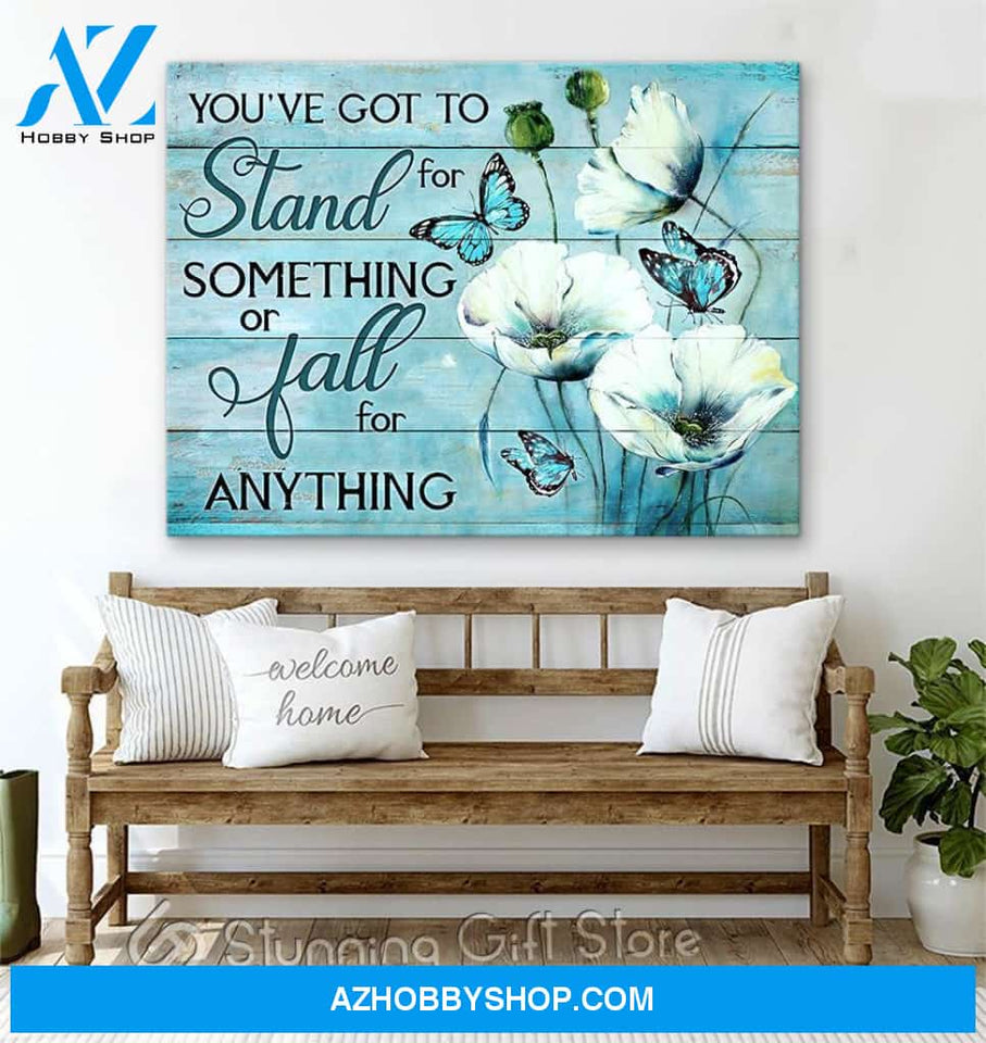 Canvas – Butterfly – Stand For Something Or Fall For Anything