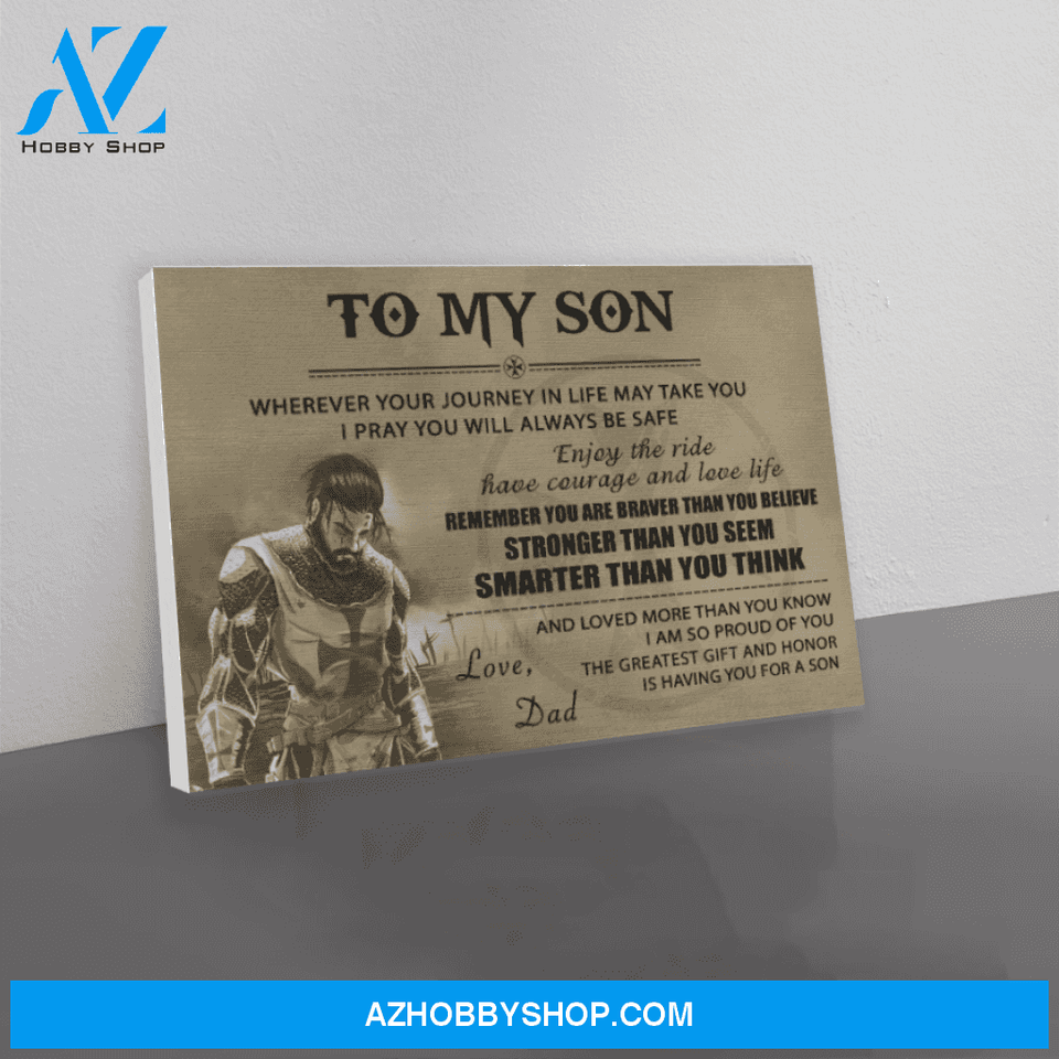 Canvas knight templar dad to son remember you are braver than you believe stronger than you seem smarter than you think