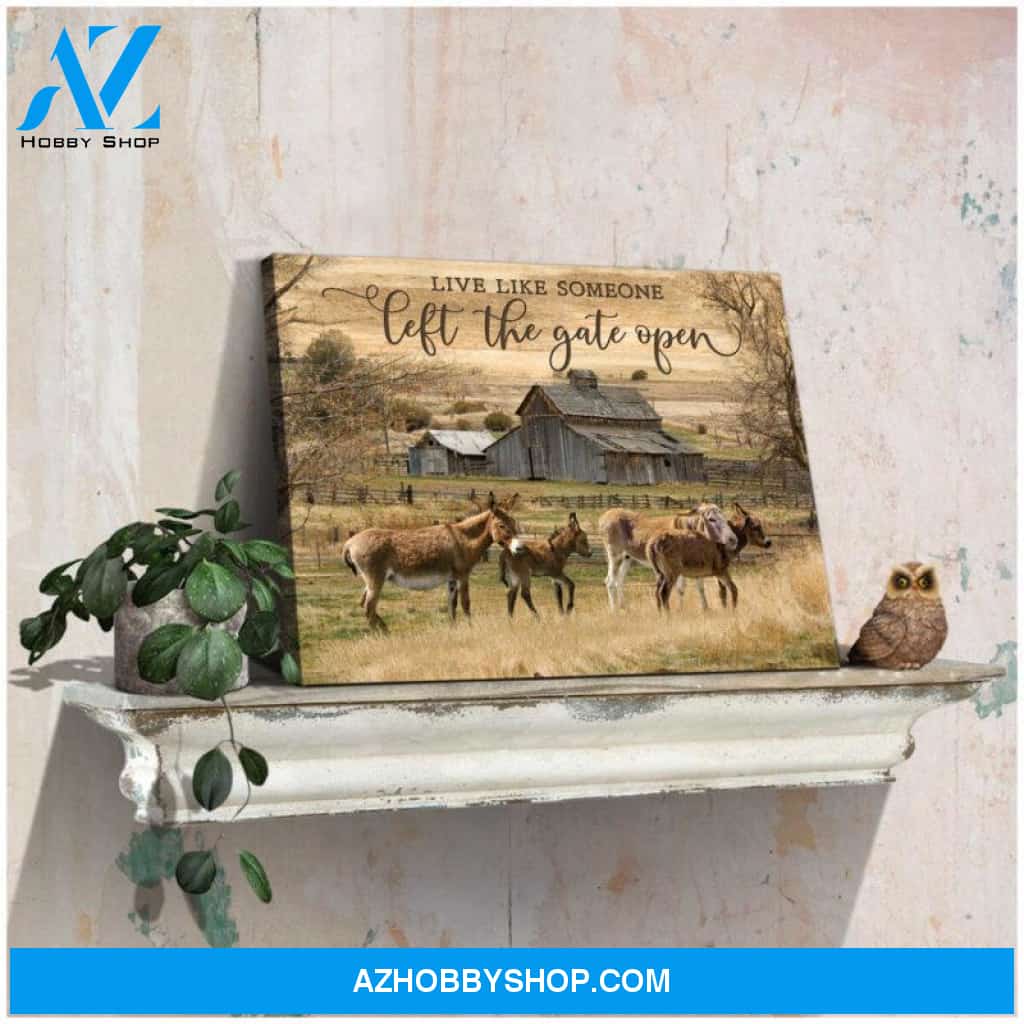 Canvas - Live Like Someone Left The Gate Open Donkey