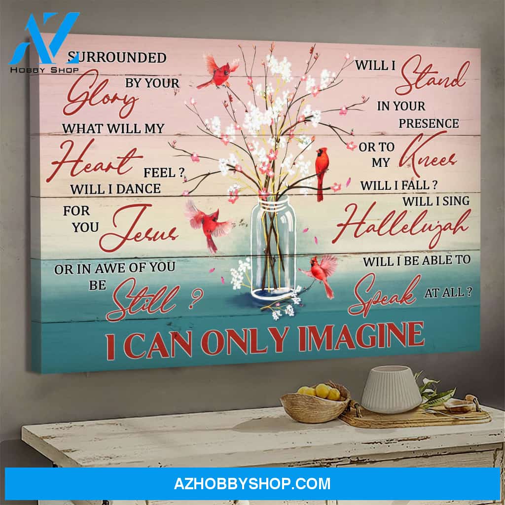 Cardinal - Adorable flower vase - I can only Imagine -Jesus Landscape Canvas Prints - Wall Art