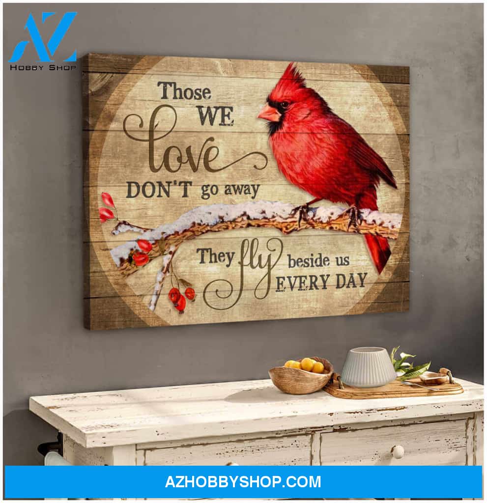 Cardinal Canvas Those We Love Don Go Away Wall Art Decor