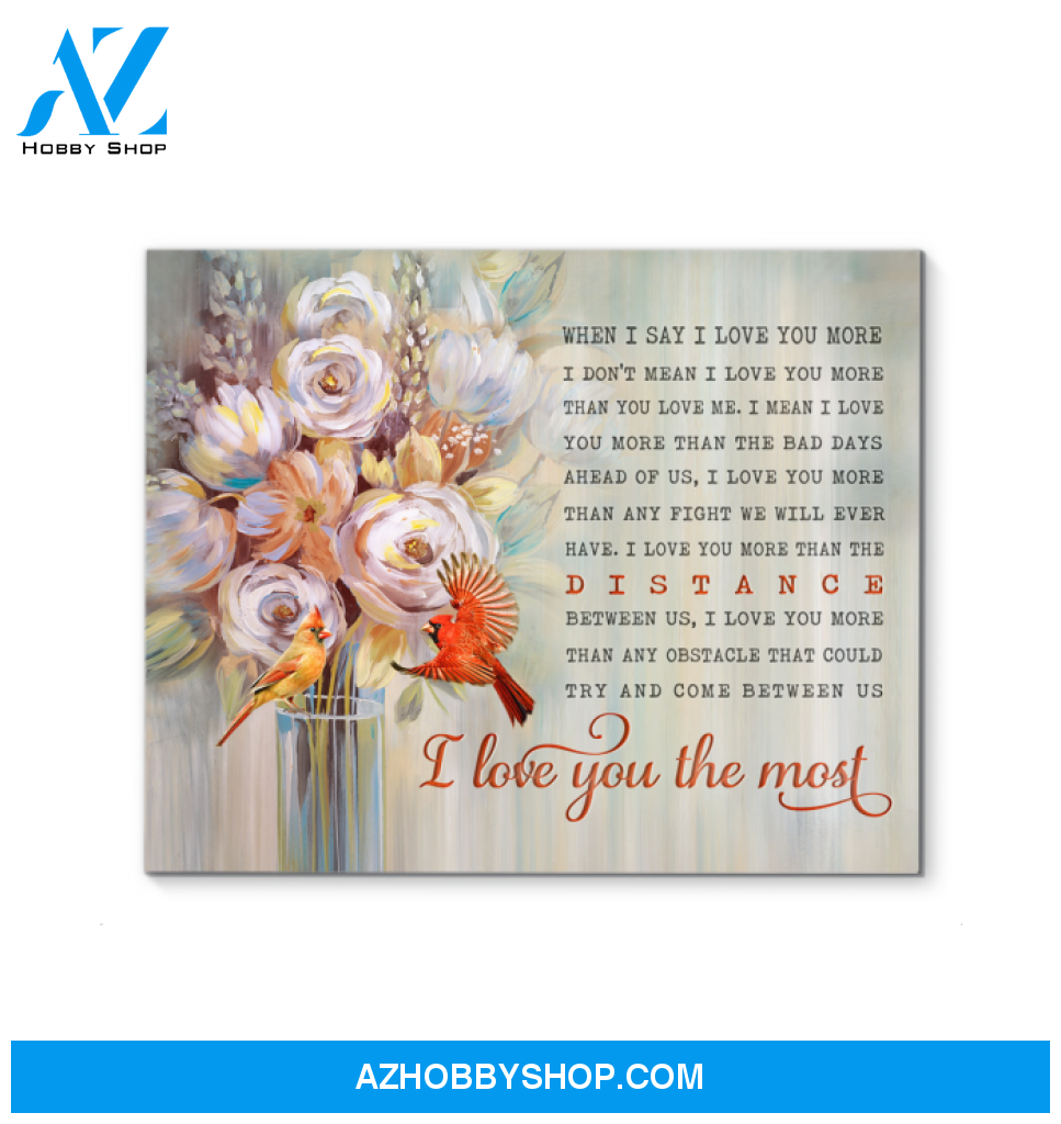 Cardinal I Love You The Most Wall Art Canvas Prints