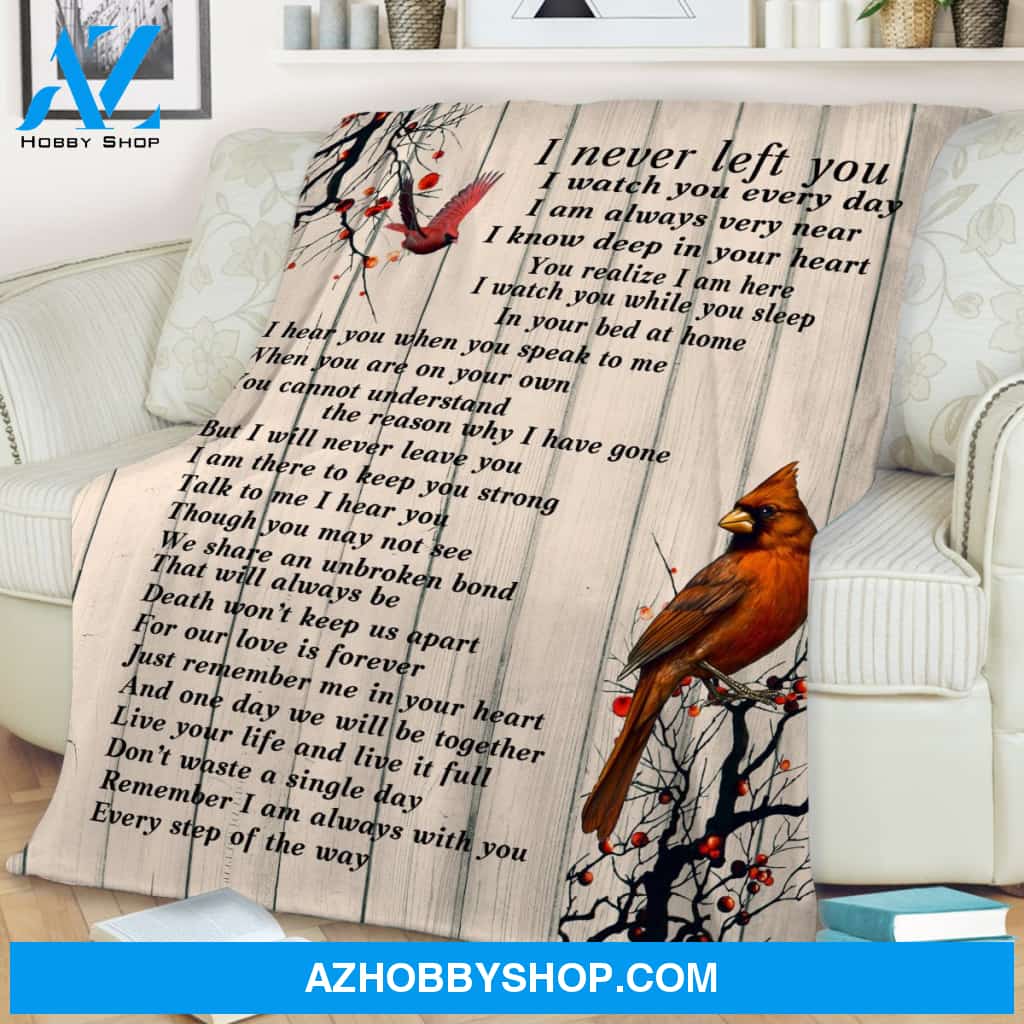 Cardinal I Never Left You Memorial Blanket Gift For Friend Family Birthday Gift Home Decor Bedding Couch Sofa Soft and Comfy Cozy