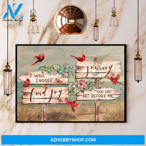 Cardinal I Will Choose To Find Joy In The Journey Canvas And Poster, Wall Decor Visual Art
