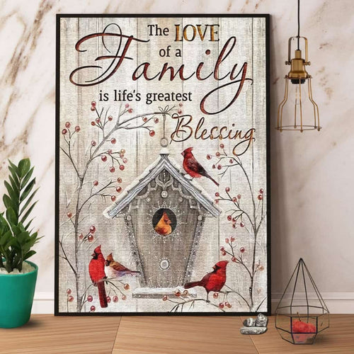 Cardinal The Love Of A Family Is Lifes Greatest Blessing Paper Poster No Frame Matte Canvas Wall Decor