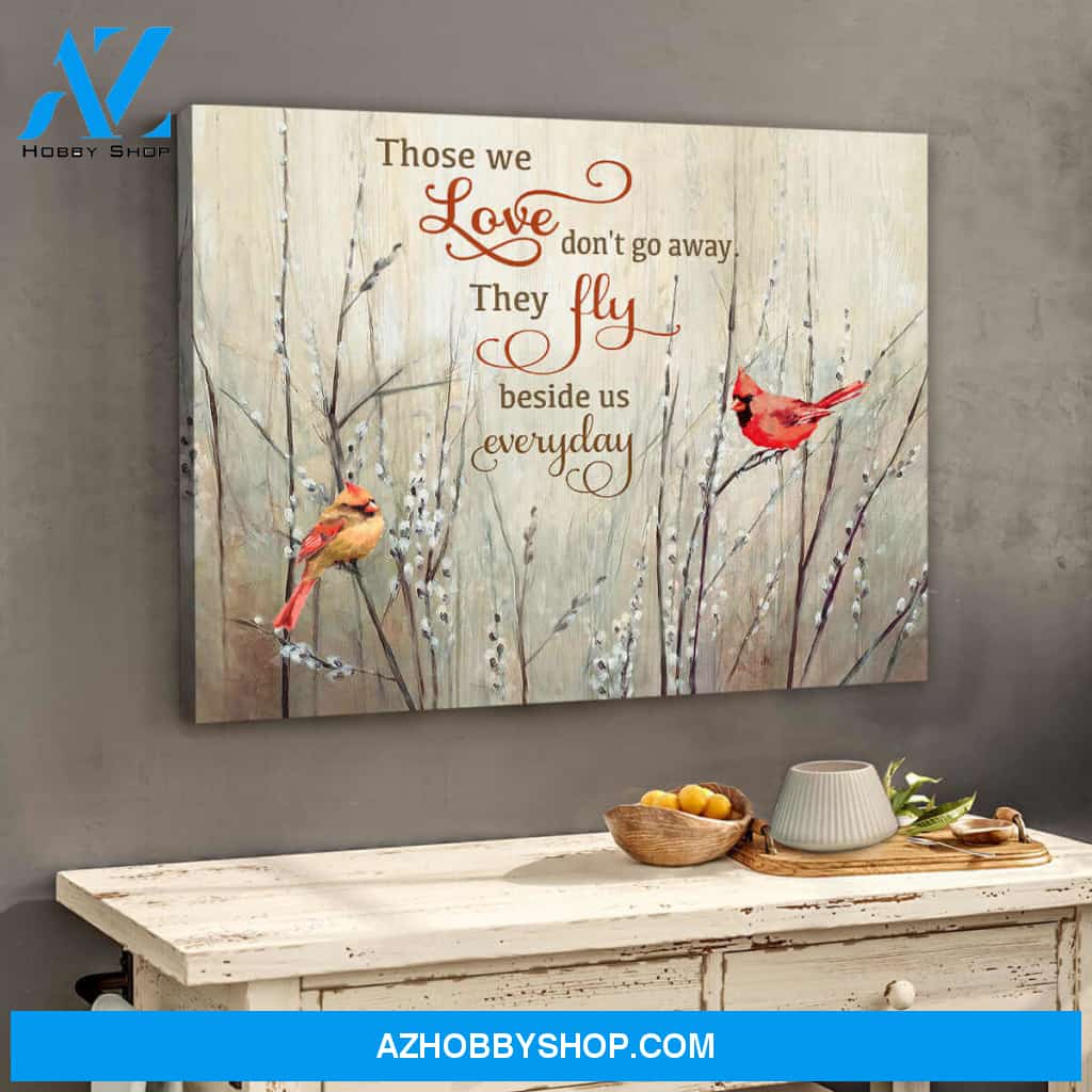 Cardinal Those Love We Don Go Away Canvas Wall Art