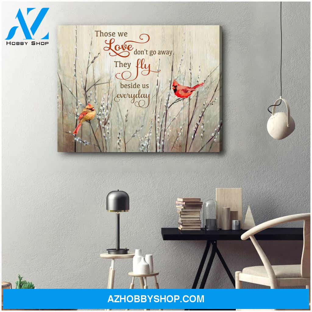 Cardinal Those Love We Don Go Away Canvas Wall Art