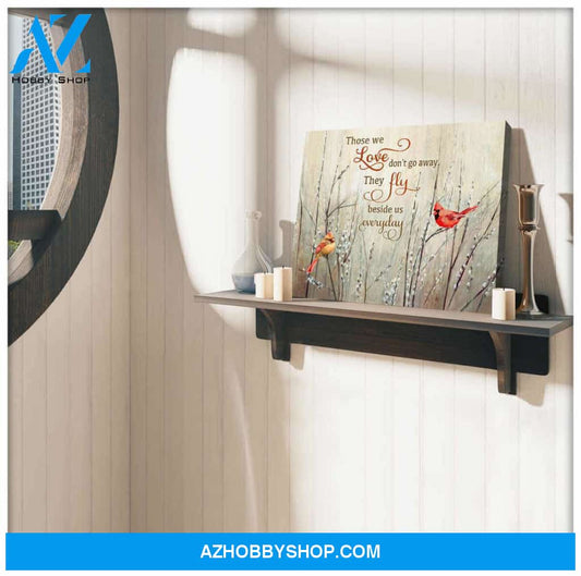 Cardinal Those Love We Don Go Away Canvas Wall Art