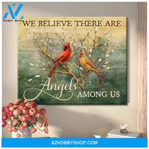 Cardinal, We believe there are angels among us - Matte Canvas, gift for you, gift for cardinal lover, memory gift, gift for widow, gift to widow, living room wall art, living room picture c108