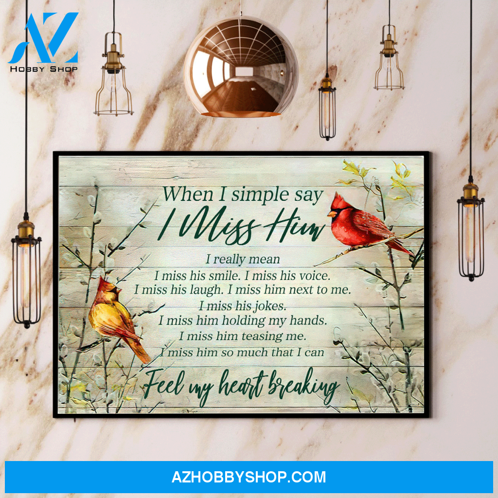 Cardinal When I Simple Say I Miss Him Canvas And Poster, Wall Decor Visual Art