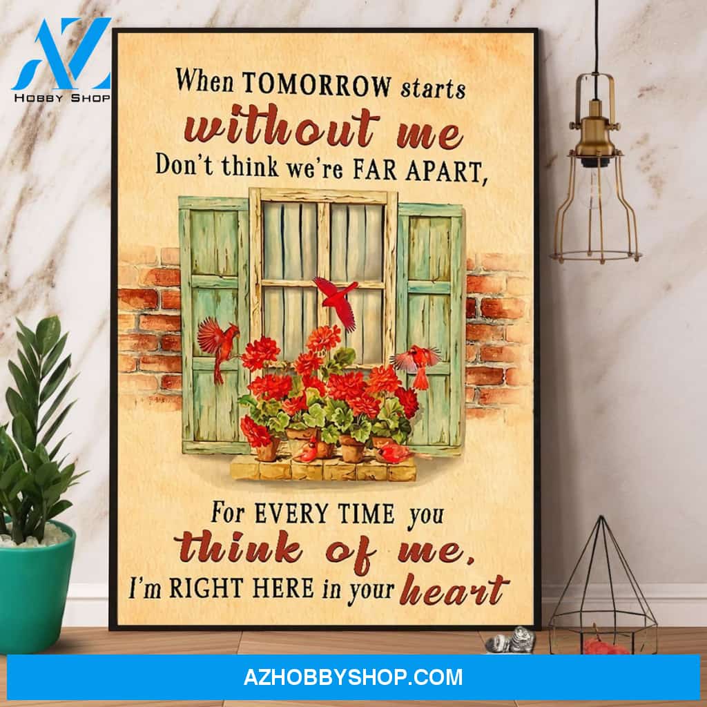 Cardinal When Tomorrow Starts Without Me I’M Right Here In Your Heart Canvas And Poster, Wall Decor Visual Art