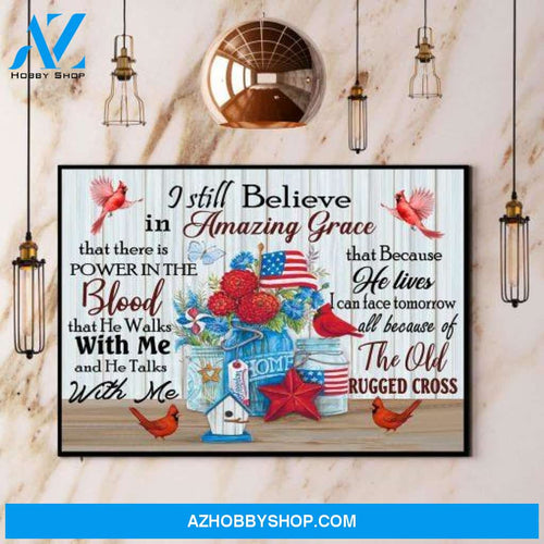 Cardinals I Still Believe In Amazing Grace That There Is Power In Blood Canvas And Poster, Wall Decor Visual Art