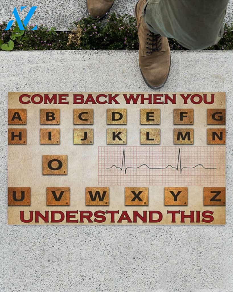Cardiologist Come Back When You Understand This Funny Doormat, Gift For Cardiologist, Gift For Friend Family Decor Warm House Gift