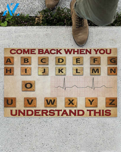 Cardiologist Come Back When You Understand This Funny Doormat, Gift For Cardiologist, Gift For Friend Family Decor Warm House Gift