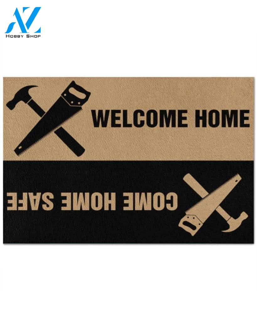 Carpenter Welcome Home Come Home Safe Indoor And Outdoor Doormat Warm House Gift Welcome Mat Gift For Carpenter