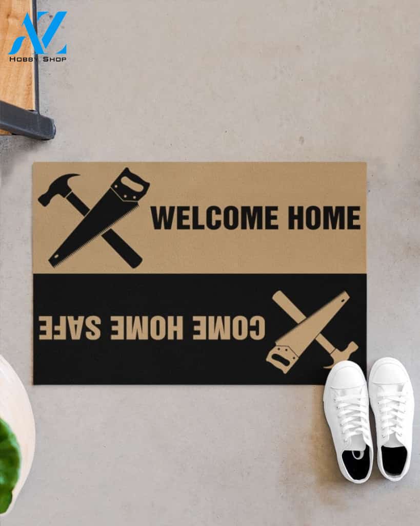 Carpenter Welcome Home Come Home Safe Indoor And Outdoor Doormat Warm House Gift Welcome Mat Gift For Carpenter