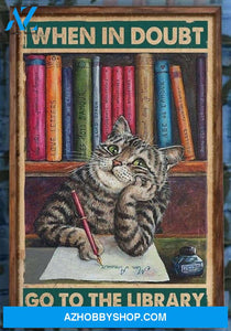 Cat And Book Lovers When In Doubt Go To The Library Canvas And Poster, Wall Decor Visual Art