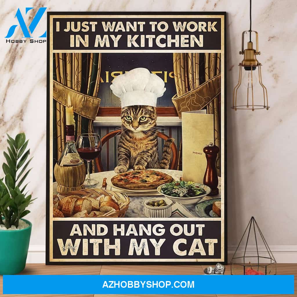 Cat Chef I Just Want To Work In My Kitchen Canvas And Poster, Wall Decor Visual Art