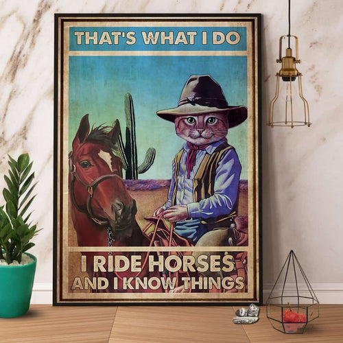 Cat Cowboy I Ride Horses And I Know Things Paper Poster No Frame Matte Canvas Wall Decor