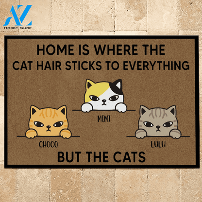 Cat Custom Doormat Home Is where The Cat Hair Sticks To Everything But The Cat | WELCOME MAT | HOUSE WARMING GIFT