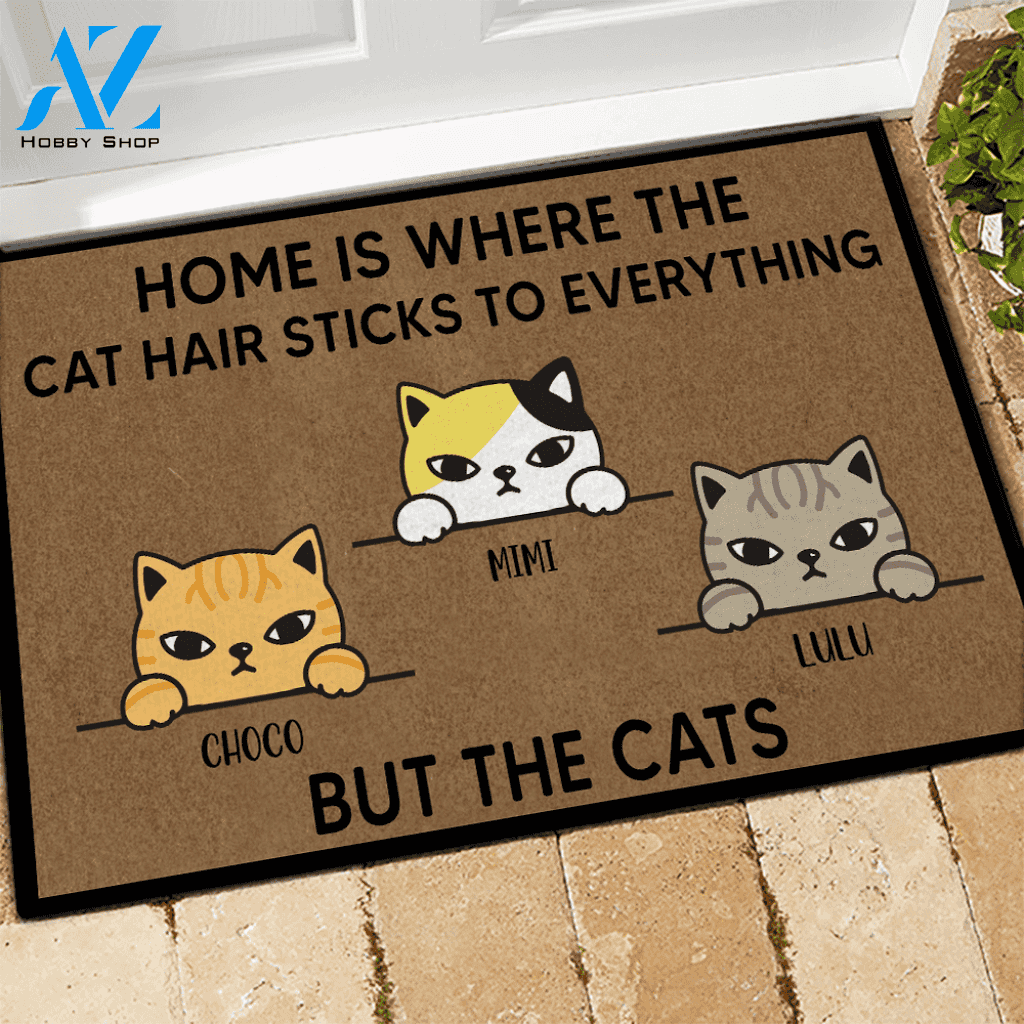 Cat Custom Doormat Home Is where The Cat Hair Sticks To Everything But The Cat | WELCOME MAT | HOUSE WARMING GIFT