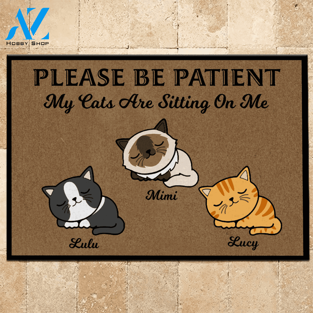 Cat Custom Doormat Please Be Patient My Cats Are Sitting On Me | WELCOME MAT | HOUSE WARMING GIFT