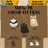 Cat Custom Doormat Show Me Your Kitties Personalized Gift | WELCOME MAT | HOUSE WARMING GIFT