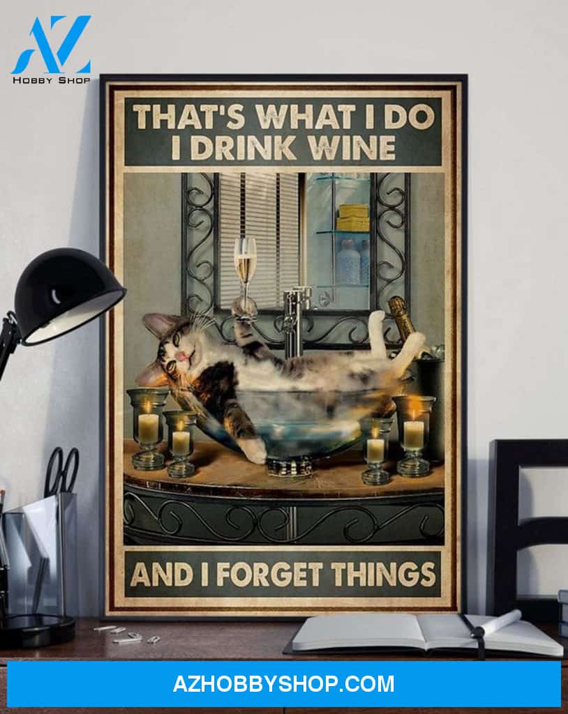Cat Drink Wine And Forget Things Funny Home Canvas And Poster, Wall Decor Visual Art