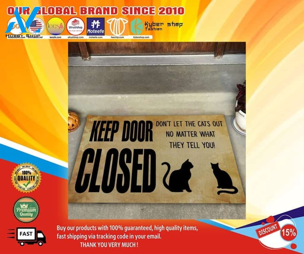 Cat Keep door closed don’t let the cats out no matter what they tell you doormat – LIMITED EDITION